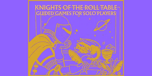 Knights of the Roll Table: Guided Games for Solo Players