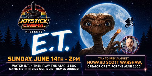 Movie\/Gaming Event- E.T. with Atari 2600 E.T. creator, Howard Scott Warshaw