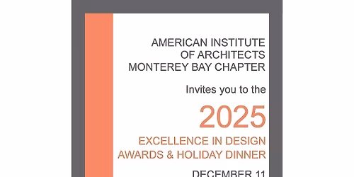 AIA Monterey Bay Design Awards Presentation and Holiday Dinner