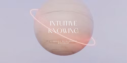 Intuitive Knowing Workshop at The Pillars Elora