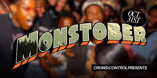 CROWD CONTROL: MONSTOBER EDITION