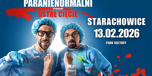 STARACHOWICE \/ Kabaret Paranienormalni - nowy program "Ostre Ci\u0119cie"
