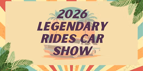 2026 Lancaster Legendary Rides Car Show