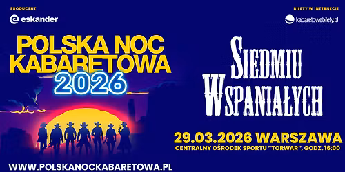 \u2b50\ufe0f29.03.2026 Warszawa\u2b50\ufe0f Polska Noc Kabaretowa 2026 \u2022 Siedmiu wspania\u0142ych