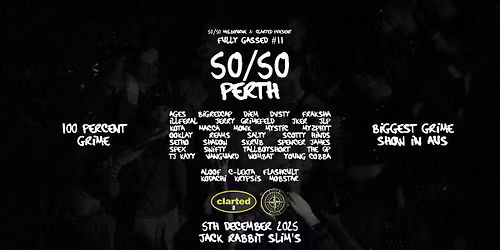 50\/50 x CLARTED PRESENTS \/\/ FULLY GASSED 11 (PERTH)