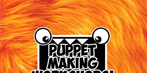 Puppet Making With the Pros! (Morning Session)