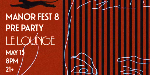 Manor Fest 8 Pre-Party @ Le Lounge