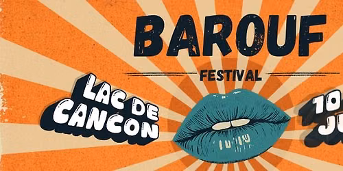Barouf Festival - 3\u00e8me Edition au Lac de Cancon