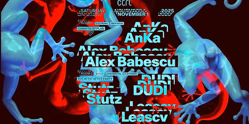 ctrl x PLAN: AnKa, Alex Babescu, The Attic After Party w\/ DUDI, St\u00fctz, Leascv