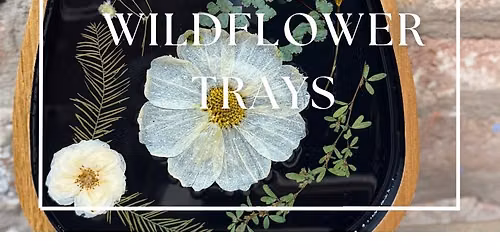 Saturday June 20th- Resin Wildflower Tray Workshop 4pm