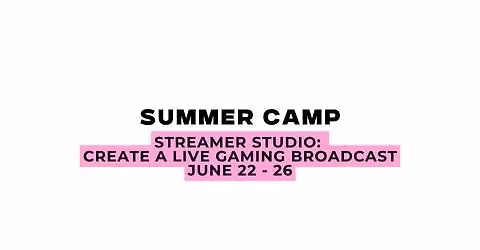Ethlete Lab Academy Summer Camp: Streamer Studio- Create your own streaming broadcast 6\/22-26