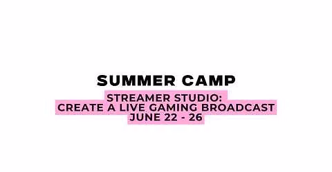 Ethlete Lab Academy Summer Camp: Streamer Studio- Create your own streaming broadcast 6\/22-26
