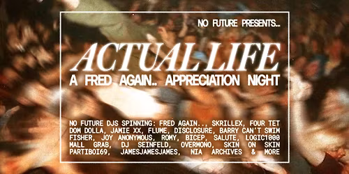 Actual Life: Fred Again Appreciation Party - Brighton