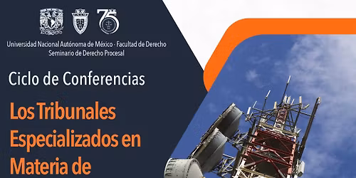 Los Tribunales Especializados en Materia de Telecomunicaciones y Radiodifusi\u00f3n