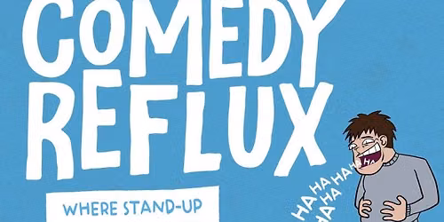Comedy Reflux: Where Stand Up & Improv Collide!