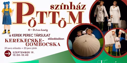P\u00f6tt\u00f6m Sz\u00ednh\u00e1z - Kerekecske-gombocska 