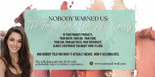 Nobody Warned Us - The Toxic Load We All Carry