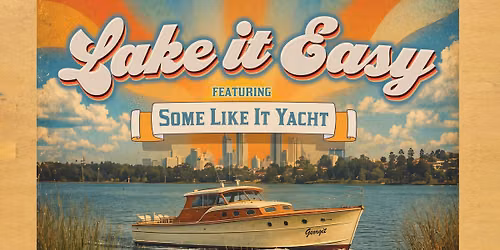 Some Like It Yacht: Lake It Easy!