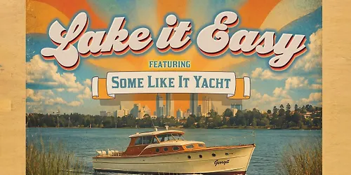 Some Like It Yacht Lake It Easy