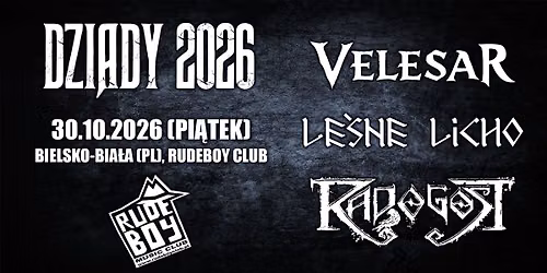DZIADY 2026: Velesar + Radogost + Le\u015bne Licho \/ RUDEBOY CLUB Bielsko-Bia\u0142a