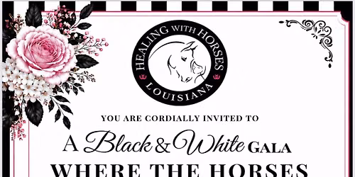 Healing with Horses Louisiana 3rd Annual Black & White GALA