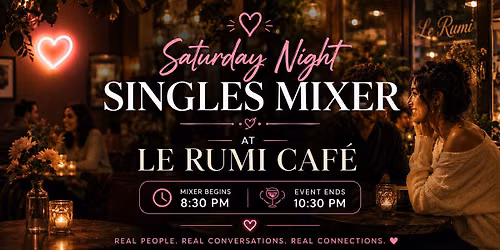 Saturday Night Singles Mixer at Le Rumi Caf\u00e9