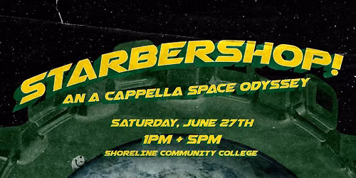 Starbershop! An A Cappella Space Odyssey
