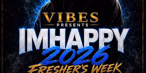 Vibes Presents IMHAPPY 2026 Fresher's week