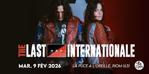 THE LAST INTERNATIONALE + Mademoiselle C | La Puce a L'Oreille, Riom (63)