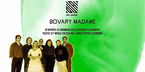 Bovary Madame - G. Flaubert, C. Honor\u00e9 | Le Quai CDN Angers