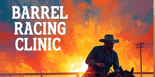 Barrel Racing Clinic