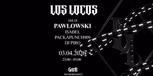 LOS LOCOS w\/ Pawlowski, Isabel, Packapunch909, DJ Piro
