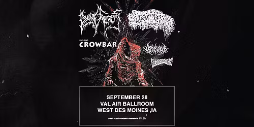 Dying Fetus & Sanguisugabogg with Crowbar, Left to Suffer, & Deterioration at Val Air Ballroom