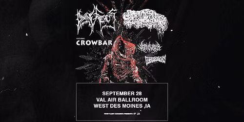 Dying Fetus & Sanguisugabogg with Crowbar, Left to Suffer, & Deterioration at Val Air Ballroom