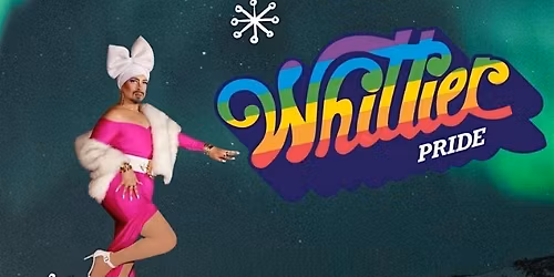 Slaaay-A Drag Show Fundraiser for Whittier Pride