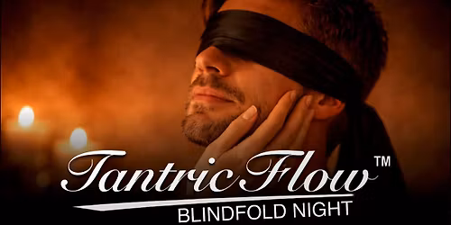 TantricFlow.nl - BlindFold Night | Arnhem