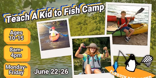 Teach A Kid to Fish Camp (Week 1)
