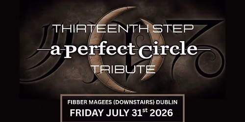 Thirteenth Step - A Perfect Circle Tribute - Fibbers (Downstairs) - Dublin