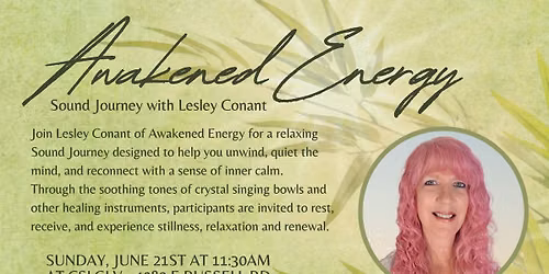 Awakened Energy | Sound Journey with Lesley Conant