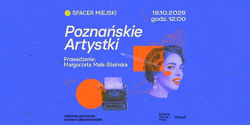 Spacer miejski \u201ePozna\u0144skie artystki\u201d | Poznanianki. Historie tu\u017c obok nas