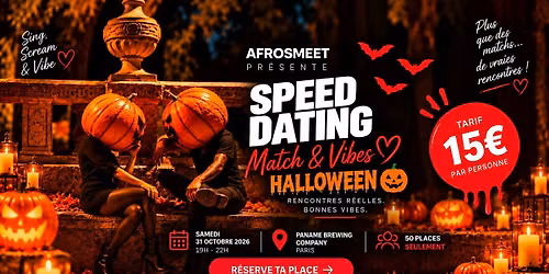 Afrosmeet pr\u00e9sente : Speed Dating \u2013 Match & Vibes Halloween