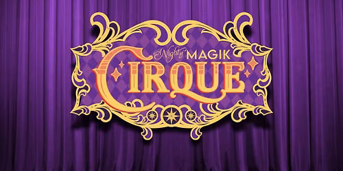 A Night of Magik: Cirque Gala