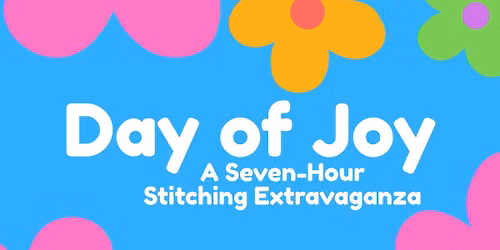 Day of Joy: A Seven-Hour Stitching Extravaganza Jenn G.B.