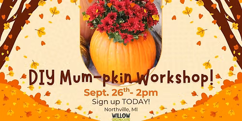 9\/26 Mum-pkin Making Fall Workshop