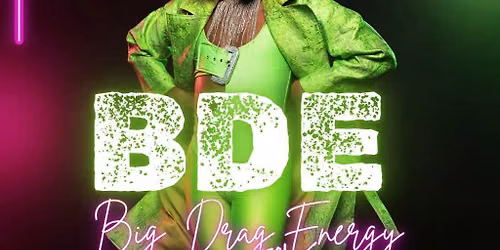 BIG DRAG ENERGY! Dinner and Show