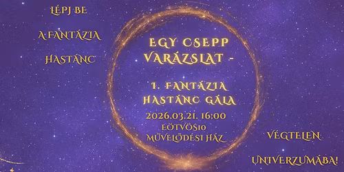 Egy csepp var\u00e1zslat \u2013 I. Fant\u00e1zia Hast\u00e1nc G\u00e1la