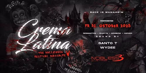 CREMA LATINA  \u2718 HALLOWEEN MASSACRE V\ud83d\ude08 - NOBLESS CLUB MANNHEIM