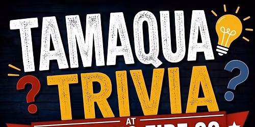 \u201cTamaqua Trivia\u201d Day