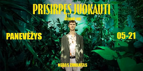 Nedas Zimantas stand-up: PRISIRP\u0118S JUOKAUTI | PANEV\u0116\u017dYS