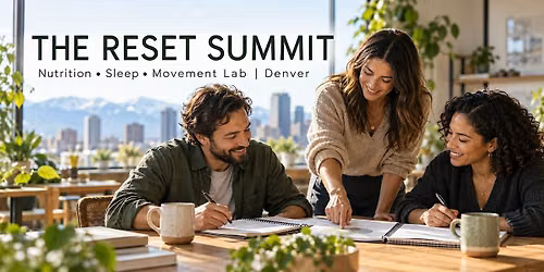 The Reset Summit: Nutrition, Sleep & Movement Lab